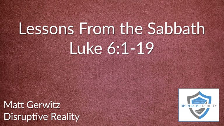 Lessons From the Sabbath – Lk. 6:1-19