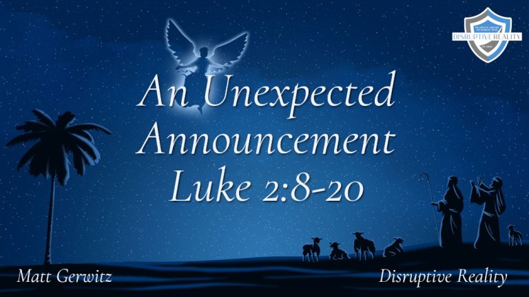 An Unexpected Announcement – Luke 2:8-20