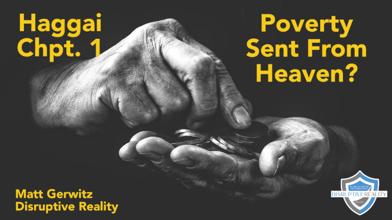 Poverty Sent From Heaven? – Haggai Chpt. 1