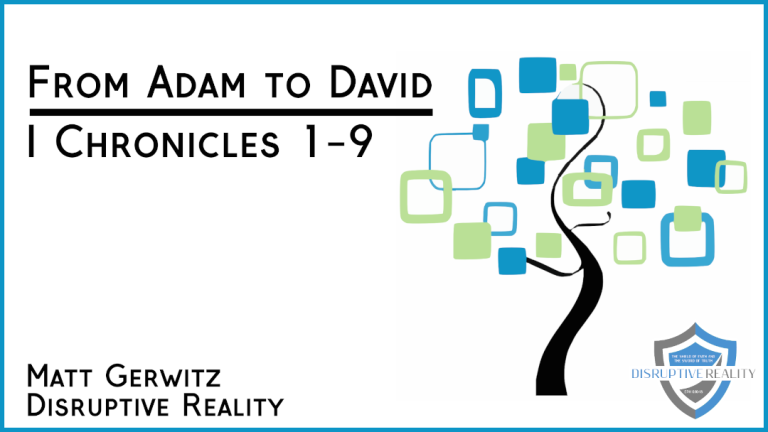 From Adam to David – I Chron. 1-9