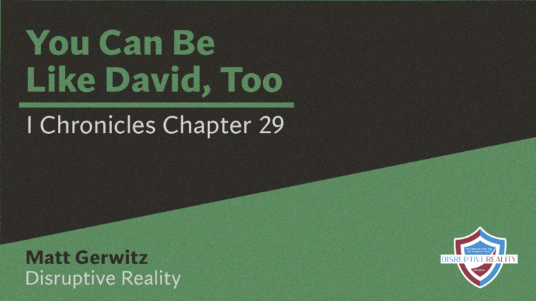 You Can Be Like David, Too – I Chron. 29