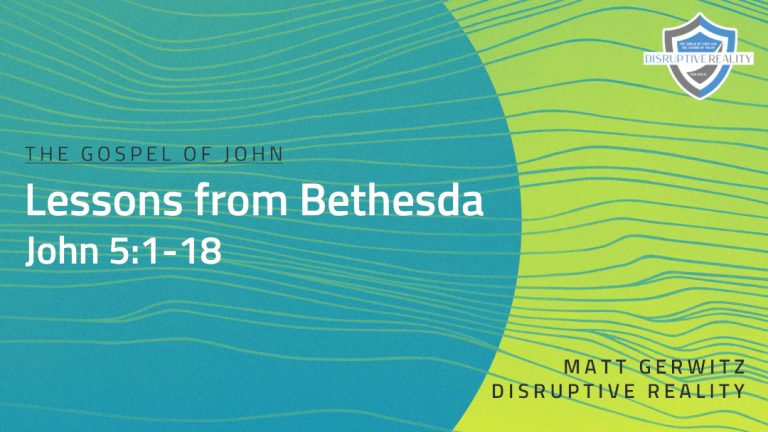 Lessons from Bethesda – John 5:1-18
